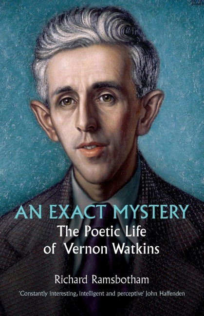 An Exact Mystery: The poetic life of Vernon Watkins