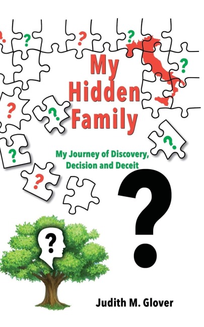 My Hidden Family: My Journey of Discovery, Decision and Deceit