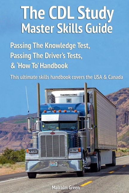 The CDL Study Master Skills Guide: Passing The Knowledge Test, Passing The Drivers Tests & How To Handbook