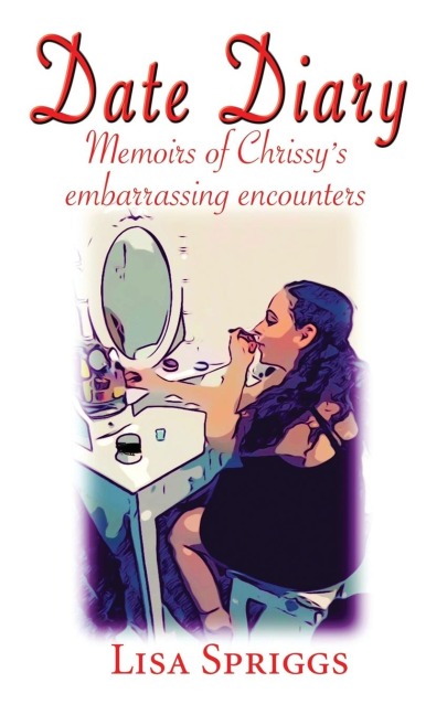 Date Diary: Memoirs of Chrissys Embarrassing Encounters