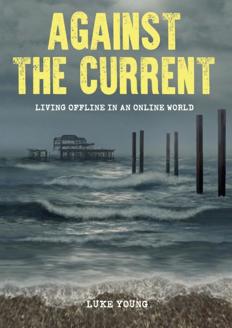 Against the Current: Living Offline in an Online World