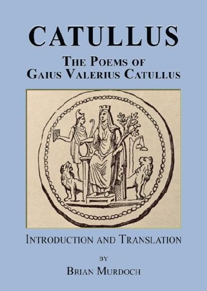Catullus: The poems of Gaius Valerius Catullus
