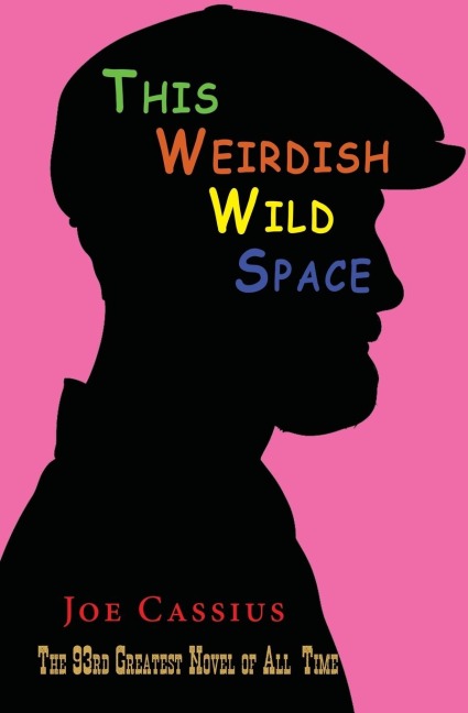 This Weirdish Wild Space: The 93rd Greatest Novel of All-Time
