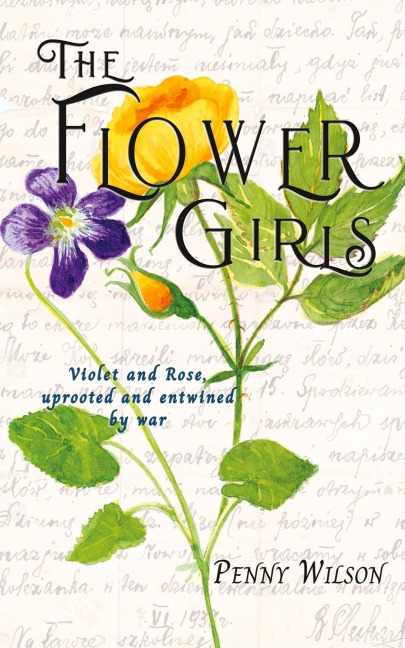 The Flower Girls: Violet and Rose, uprooted and entwined by war