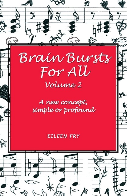 Brain Bursts For All Vol 2: A new concept, simple or profound