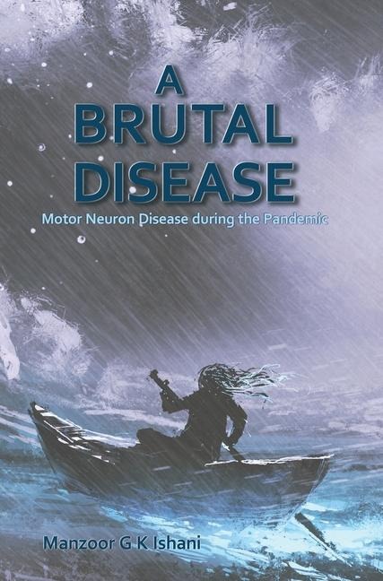 A Brutal Disease: Motor Neuron Disease during the Pandemic