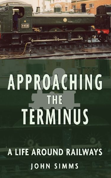 Approaching the Terminus: A Life around Railways