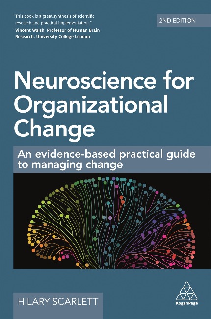 Neuroscience for Organizational Change: An Evidence-Based Practical Guide to Managing Change