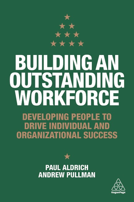 Building an Outstanding Workforce: Developing People to Drive Individual and Organizational Success