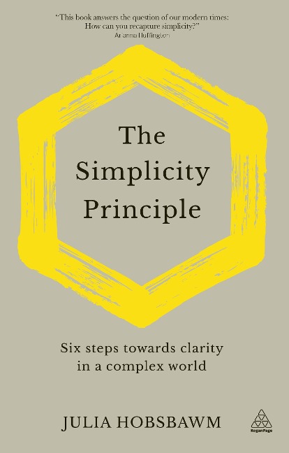 The Simplicity Principle: Six Steps Towards Clarity in a Complex World