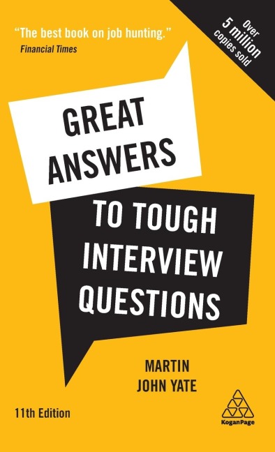 Great Answers to Tough Interview Questions: Your Comprehensive Job Search Guide with Over 200 Practice Interview Questions