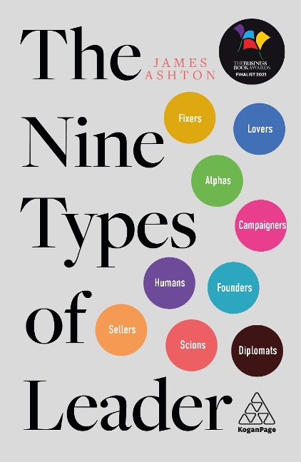Nine Types of Leader: How the Leaders of Tomorrow Can Learn from the Leaders of Today