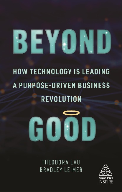 Beyond Good: How Technology Is Leading a Purpose-Driven Business Revolution