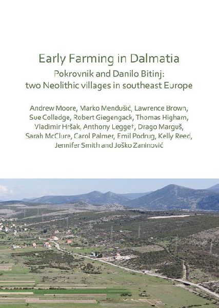 Early Farming in Dalmatia: Pokrovnik and Danilo Bitinj: two Neolithic villages in south-east Europe