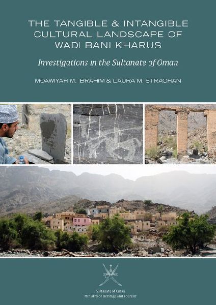 The Tangible and Intangible Cultural Landscape of Wadi Bani Kharus: Investigations in the Sultanate of Oman