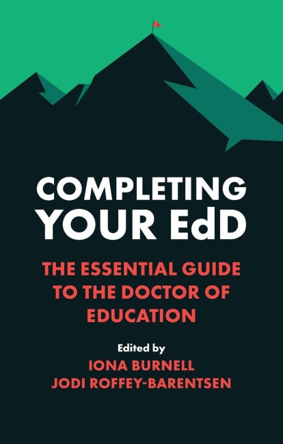 Completing Your EdD: The Essential Guide to the Doctor of Education