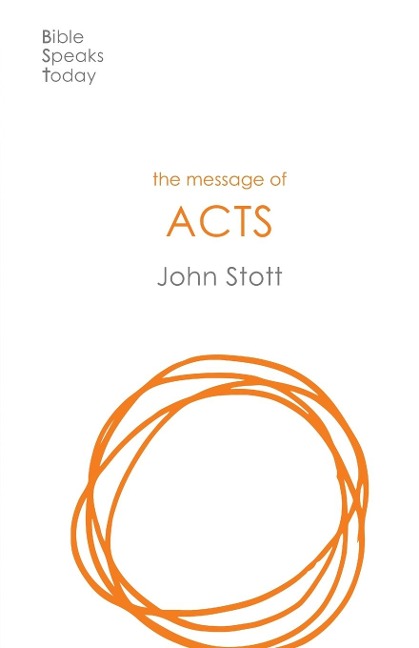 The Message of Acts: To The Ends Of The Earth