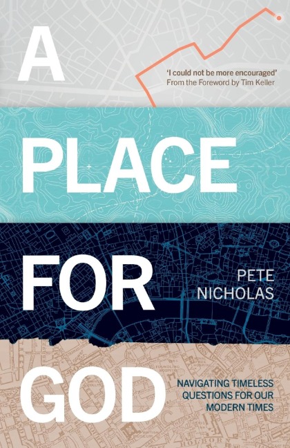A Place for God: Navigating Timeless Questions for our Modern Times.
