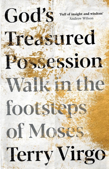 Gods Treasured Possession: Walk in the Footsteps of Moses