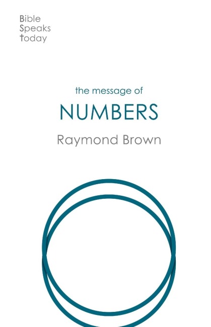 The Message of Numbers: Journey To The Promised Land