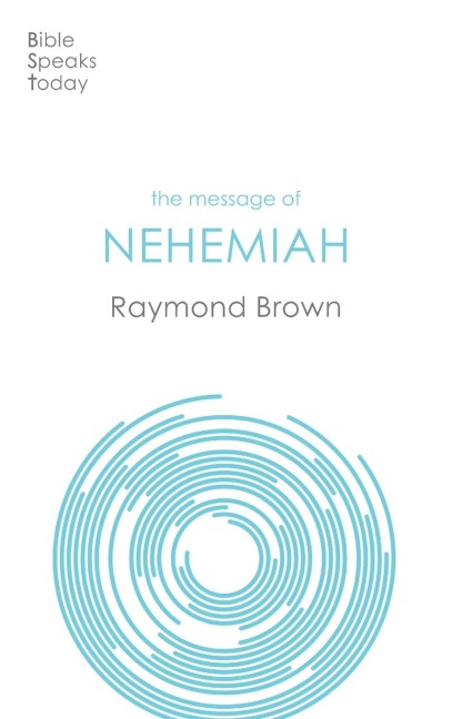The Message of Nehemiah: Gods Servant In A Time Of Change