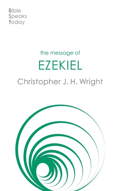The Message of Ezekiel: A New Heart And A New Spirit