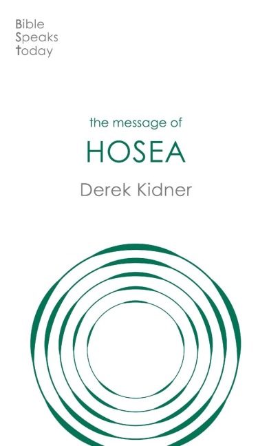 The Message of Hosea: Love To The Loveless