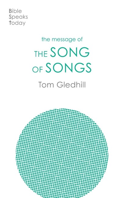The Message of the Song of Songs: The Lyrics Of Love