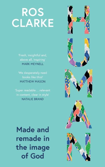 Human: Made and Remade in the Image of God