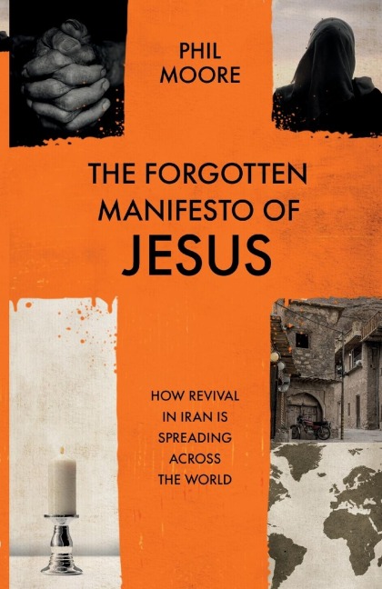 The Forgotten Manifesto of Jesus: How revival in Iran is spreading across the world