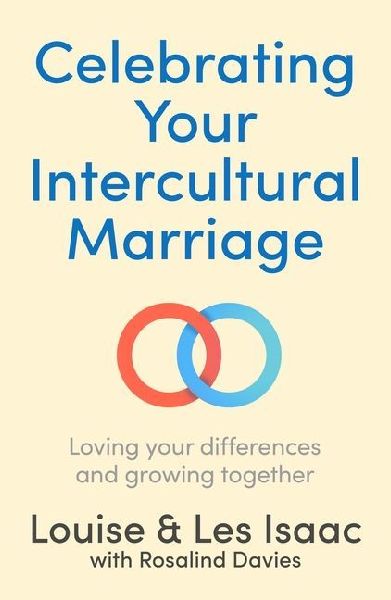 Celebrating Your Intercultural Marriage: Loving Your Differences and Growing Together