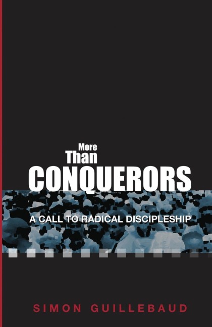 More Than Conquerors: A call to radical discipleship