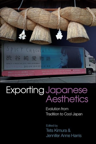 Exporting Japanese Aesthetics Evolution from Tradition to Cool Japan