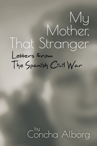 My Mother, that Stranger Letters from the Spanish Civil War