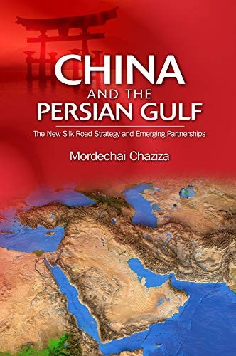 China and the Persian Gulf The New Silk Road Strategy and Emerging Partnerships