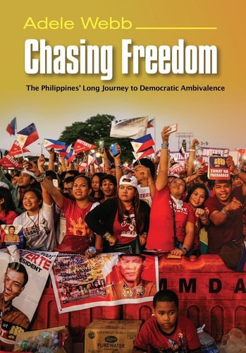 Chasing Freedom The Philippines' Long Journey to Democratic Ambivalence