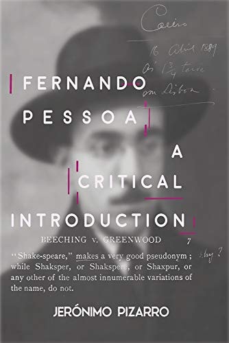 Fernando Pessoa A Critical Introduction