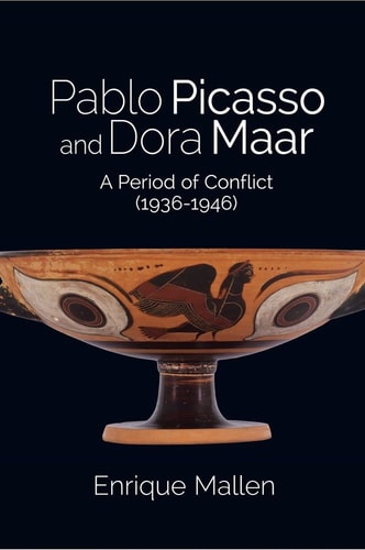 Pablo Picasso and Dora Maar A Period of Conflict (1936-1946)