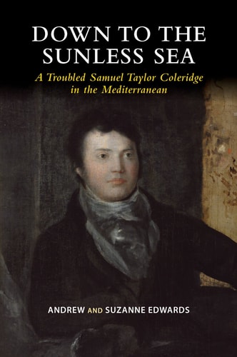 Down to the Sunless Sea A Troubled Samuel Taylor Coleridge in the Mediterranean
