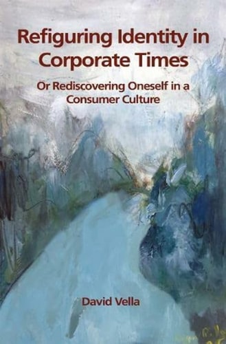 Refiguring Identity in Corporate Times Or Rediscovering Oneself in a Consumer Culture