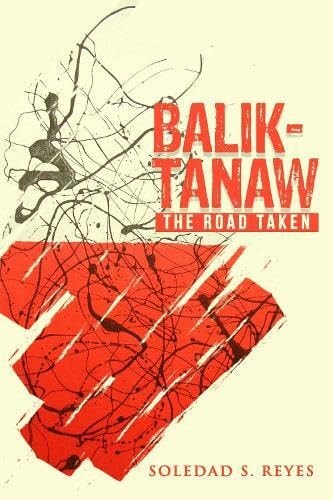 Balik-Tanaw The Road Taken