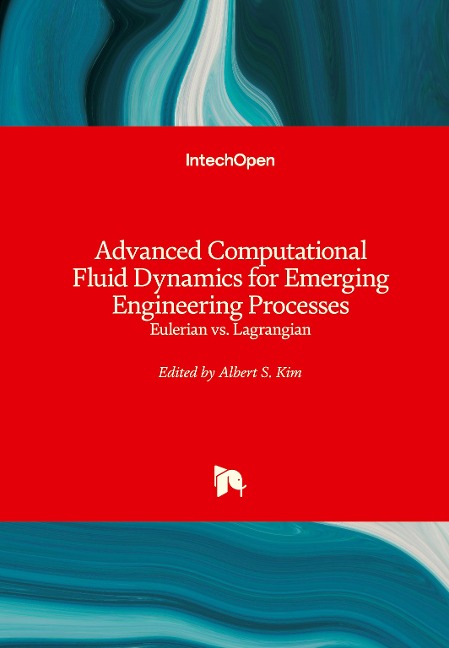 Advanced Computational Fluid Dynamics for Emerging Engineering Processes: Eulerian vs. Lagrangian