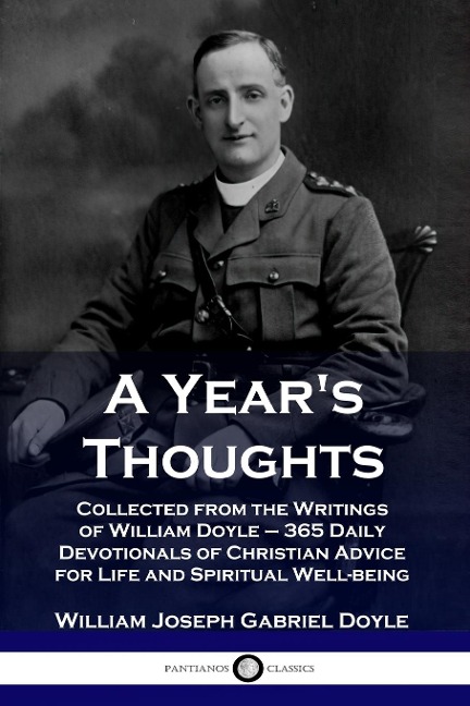 A Years Thoughts: Collected from the Writings of William Doyle -  365 Daily Devotionals of Christian Advice for Life and Spiritual Well-being