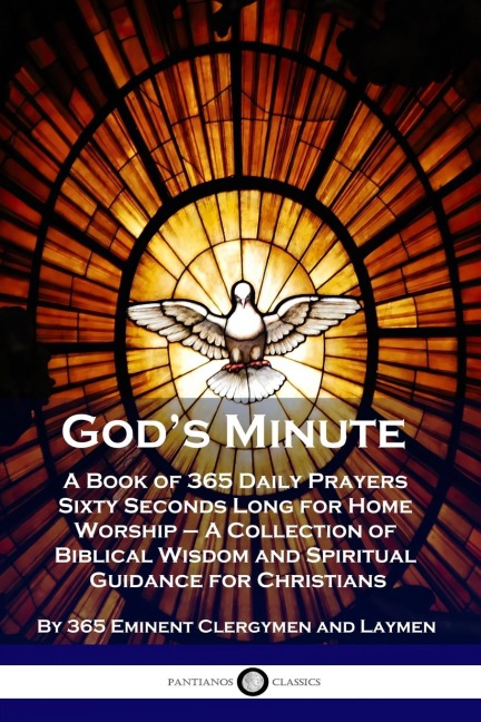 Gods Minute: A Book of 365 Daily Prayers Sixty Seconds Long for Home Worship - A Collection of Biblical Wisdom and Spiritual Guidance for Christians