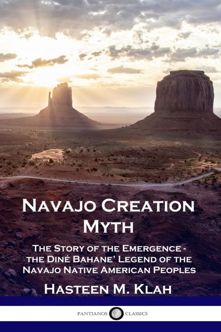Navajo Creation Myth: The Story of the Emergence - the Diné Bahane Legend of the Navajo Native American Peoples
