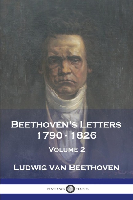 Beethovens Letters 1790 - 1826: Volume 2