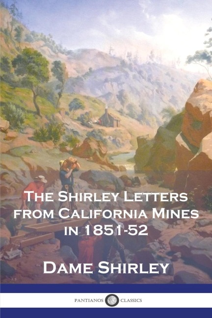 The Shirley Letters from California Mines in 1851-52