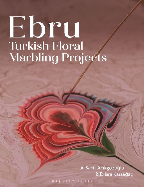 Ebru: Turkish Floral Marbling Projects