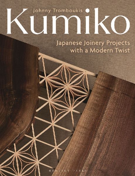 Kumiko: Japanese Joinery Projects with a Modern Twist