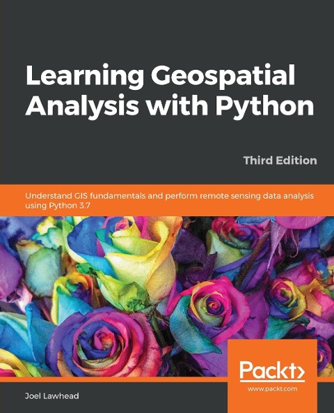 Learning Geospatial Analysis with Python - Third Edition